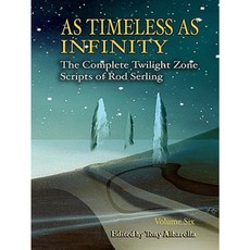 As Timeless as Infinity Volume 6: The Complete Twilight Zone Scripts of Rod Serling Hardcover, Gauntlet Press