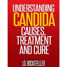 Understanding Candida: Causes Treatment and Cure Paperback, Createspace Independent Publishing Platform