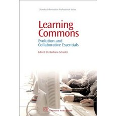 Learning Commons: Evolution and Collaborative Essentials Hardcover, Chandos Publishing