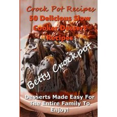 Crock Pot Recipes - 50 Delicious Slow Cooker Dessert Recipes! Paperback, Createspace Independent Publishing Platform
