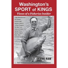 Washington's Sport of Kings: Views of a Fisheries Insider Paperback, Frank Amato Publications