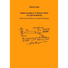 Nobel Laureate C.V. Raman's Work on Light Scattering: Historical Contributions to a Scientific Biography Paperback, Logos Verlag Berlin