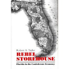 Rebel Storehouse: Florida's Contribution to the Confederacy Hardcover, University Alabama Press