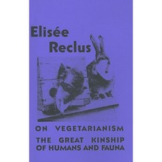 On Vegetarianism/The Great Kinship of Humans and Fauna Paperback, Jura