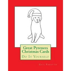 Great Pyrenees Christmas Cards: Do It Yourself Paperback, Createspace Independent Publishing Platform