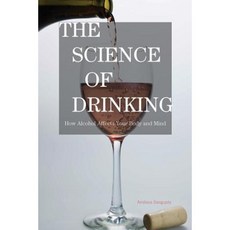 The Science of Drinking: How Alcohol Affects Your Body and Mind Hardcover, Rowman & Littlefield Publishers