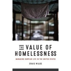 The Value of Homelessness: Managing Surplus Life in the United States Paperback, University of Minnesota Press