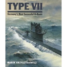 Type VII: Germany's Most Successful U-Boats Hardcover, US Naval Institute Press