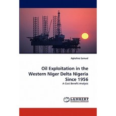 Oil Exploitation in the Western Niger Delta Nigeria Since 1956 Paperback, LAP Lambert Academic Publishing