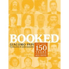 Booked: The Last 150 Years Told Through Mug Shots Paperback, Seven Stories Press