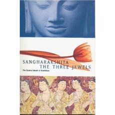 Three Jewels: The Central Ideals of Buddhism Paperback, Windhorse Publications (UK)