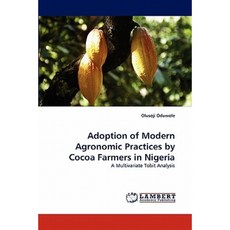 Adoption of Modern Agronomic Practices by Cocoa Farmers in Nigeria Paperback, LAP Lambert Academic Publishing