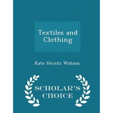 Textiles and Clothing - Scholar's Choice Edition Paperback