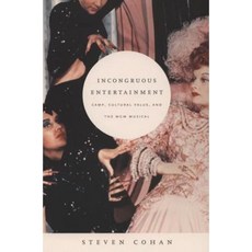 Incongruous Entertainment: Camp Cultural Value and the MGM Musical Paperback, Duke University Press