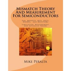 Mismatch Theory and Measurement for Semiconductors Paperback, Createspace Independent Publishing Platform