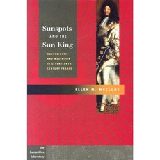 Sunspots and the Sun King: Sovereignty and Mediation in Seventeenth-Century France Hardcover, University of Illinois Press