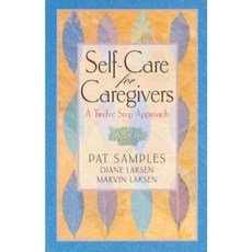 Self-Care for Caregivers: A Twelve Step Approach Paperback, Hazelden Publishing & Educational Services