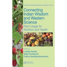 Connecting Indian Wisdom and Western Science: Plant Usage for Nutrition and Health Hardcover, CRC Press