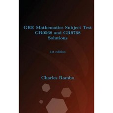 GRE Mathematics Subject Test Gr0568 and Gr9768 Solutions: 1st Edition Paperback, Createspace Independent Publishing Platform
