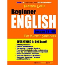 Preston Lee's Beginner English Lesson 21 - 40 for Korean Speakers Paperback, Createspace Independent Publishing Platform