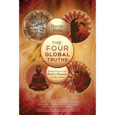 The Four Global Truths: Awakening to the Peril and Promise of Our Times Paperback, Evolver Editions