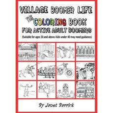 Village Boomer Life: The Coloring Book for Active Adult Boomers Paperback, Perfect Edge Coloring