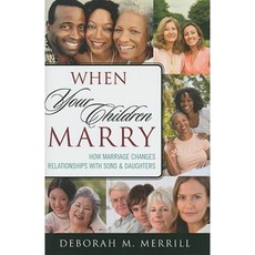 When Your Children Marry: How Marriage Changes Relationships with Sons and Daughters Hardcover, Rowman & Littlefield Publishers