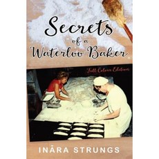 Secrets of a Waterloo Baker: Full Colour Edition Paperback, Moshpit Publishing