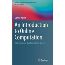 An Introduction to Online Computation: Determinism Randomization Advice Hardcover, Springer