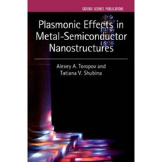 Plasmonic Effects in Metal-Semiconductor Nanostructures, Oxford Univ Pr