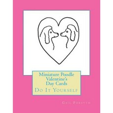Miniature Poodle Valentine's Day Cards: Do It Yourself Paperback, Createspace Independent Publishing Platform