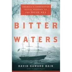 Bitter Waters: America's Forgotten Naval Mission to the Dead Sea Hardcover, Overlook Press
