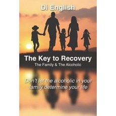 The Key to Recovery: The Family and the Alcoholic Paperback, Diana Hole