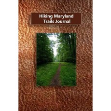Hiking Maryland Trails Journal Paperback, Createspace