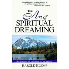 The Art of Spiritual Dreaming: How Dreams Can Make You Find More Love and Happiness Paperback, Eckankar