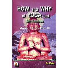 How and Why of Yoga and Meditation Paperback, Createspace Independent Publishing Platform