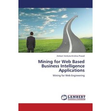 Mining for Web Based Business Intelligence Applications Paperback, LAP Lambert Academic Publishing