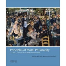Principles of Moral Philosophy: Classic and Contemporary Approaches Paperback, Oxford University Press, USA