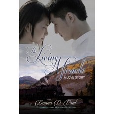 The Living Miracle: A Love Story Paperback, Rosedog Books