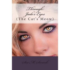 Through Jade's Eyes: (The Cat's Meow) Paperback, Createspace Independent Publishing Platform
