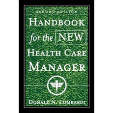 Handbook for the New Health Care Manager Paperback, Jossey-Bass