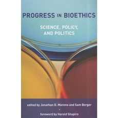 Progress in Bioethics: Science Policy and Politics Paperback, Mit Press
