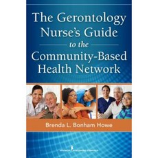 The Gerontology Nurse's Guide to the Community-Based Health Network Paperback, Springer Publishing Company