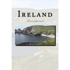 Ireland Travel Journal: Travel Journal with 150 Lined Pages Paperback, Createspace Independent Publishing Platform