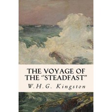 The Voyage of the ''Steadfast'': The Young Missionaries in the Pacific Paperback, Createspace Independent Publishing Platform