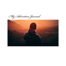 My Adventure Journal Paperback, Createspace Independent Publishing Platform