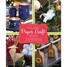 Holiday Paper Crafts: Create Over 25 Beautifully Designed Holiday Craft Decorations for Your Home Hardcover, Bluestreak