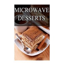 Microwave Desserts Paperback, Createspace Independent Publishing Platform