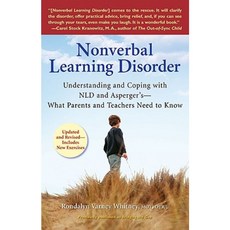 Nonverbal Learning Disorder: Understanding and Coping with NLD and Asperger's--What Parents and Teachers Need to Know Paperback, Perigee Books