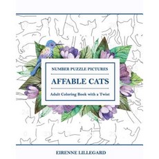 Affable Cats Adult Number Puzzle Pictures: Adult Coloring Book with a Twist Paperback, Createspace Independent Publishing Platform